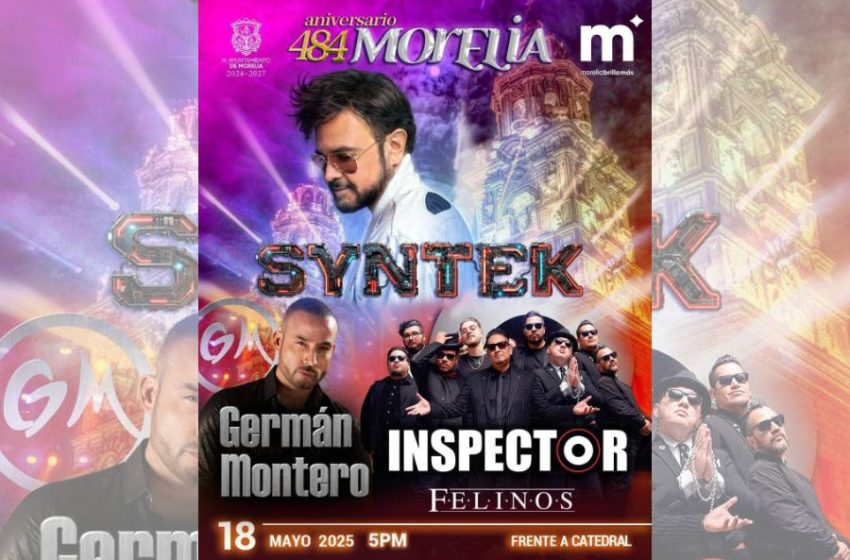 Morelia se alista para su fiesta; tendrá concierto con Aleks Syntek, German Montero e Inspector