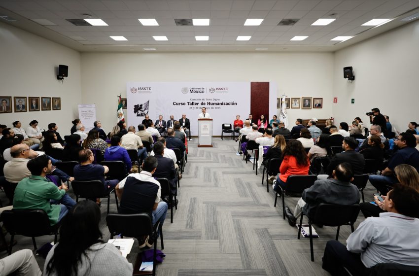 Reciben taller funcionarios del ISSSTE para fortalecer el Trato Digno a derechohabientes