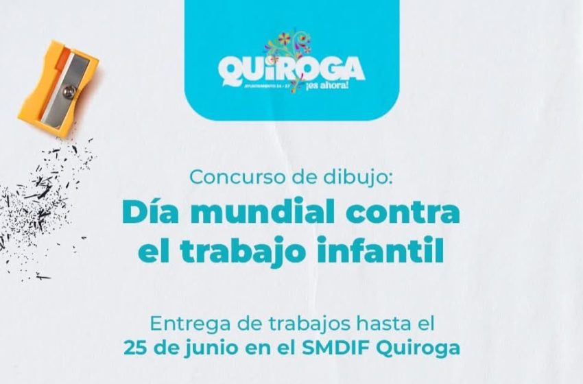 Convoca Gobierno de Quiroga a concurso de dibujo por el Día Mundial contra el Trabajo Infantil