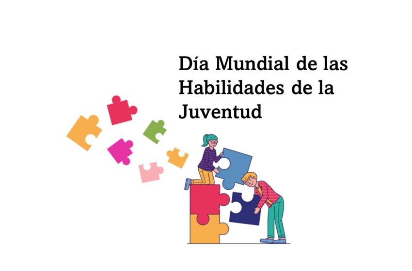  15 de julio: Día Mundial de las Habilidades de la Juventud