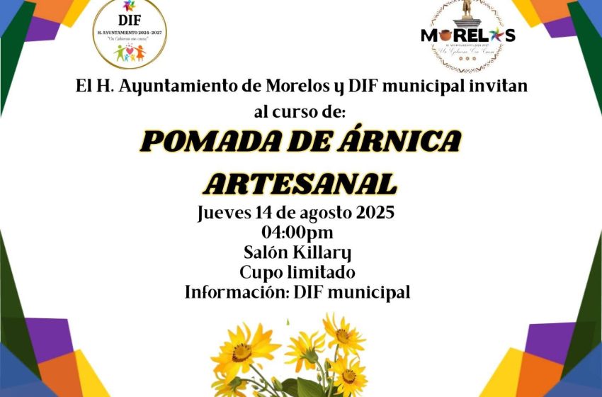  Invita Ayuntamiento de Morelos a curso de elaboración de pomada de árnica artesanal