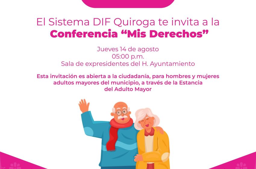  Promueve Gobierno de Quiroga conferencia para fortalecer derechos de las personas adultas mayores
