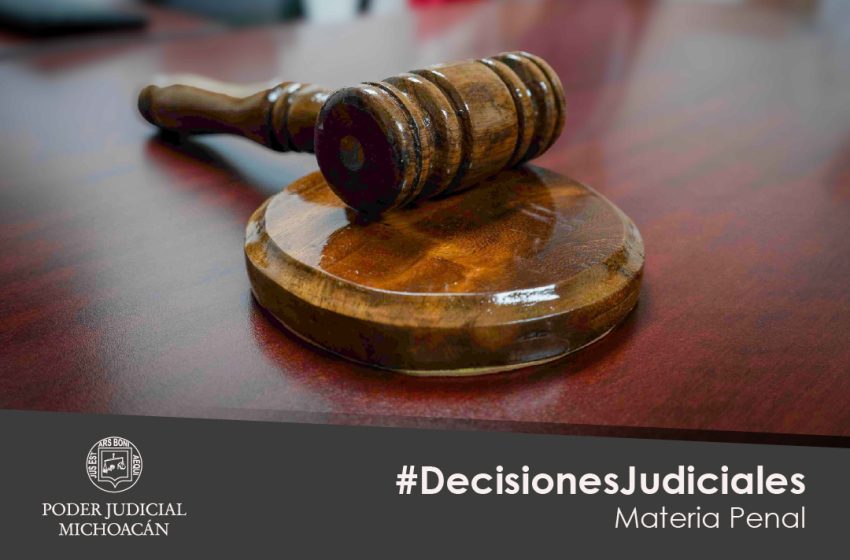  Jueces y juezas de Uruapan dictan sentencia en casos de delitos de alto impacto