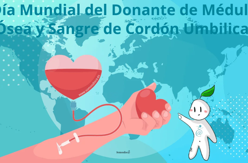  20 de septiembre (tercer sábado): Día Mundial del Donante de Médula Ósea y Sangre de Cordón Umbilical