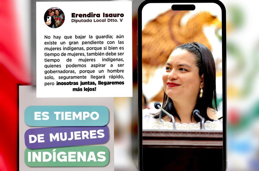  “Es tiempo de Mujeres Indígenas: Eréndira Isauro Hernández