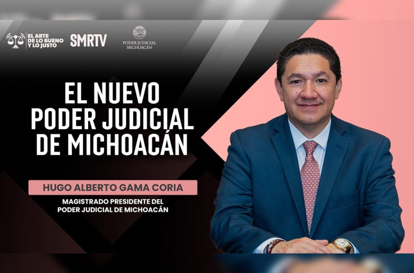  Hay un nuevo Poder Judicial de Michoacán en beneficio de las y los justiciables: Magistrado presidente Hugo Gama