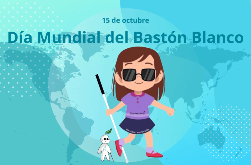  15 de octubre: Día Mundial del Bastón Blanco