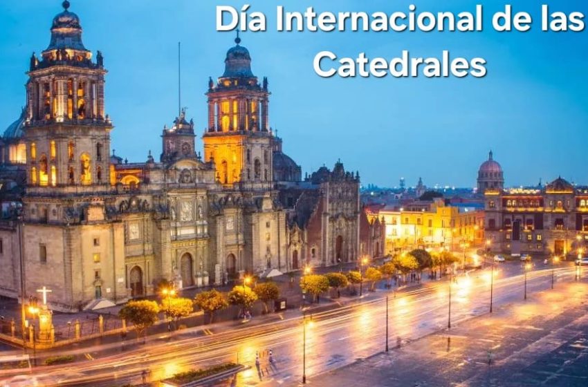  19 de octubre: Día Internacional de las Catedrales