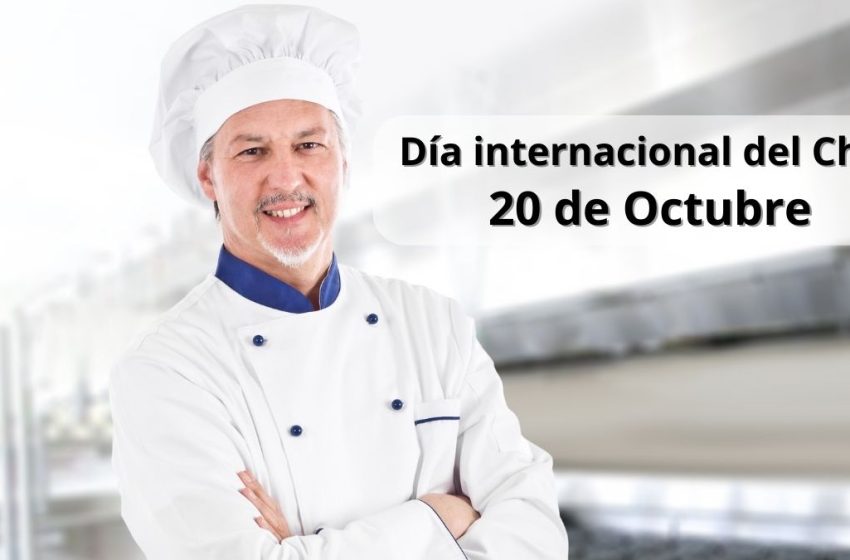  20 de octubre: Día Internacional del Chef