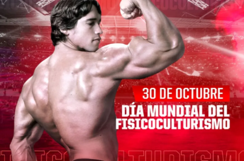  30 de octubre: Día Mundial del Fisicoculturismo