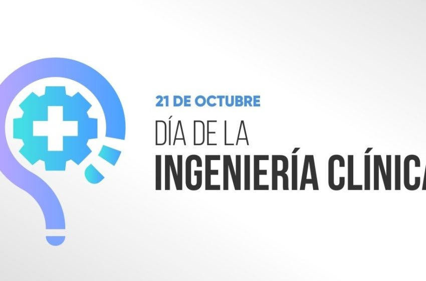  21 de octubre: Día Mundial de la Ingeniería Clínica