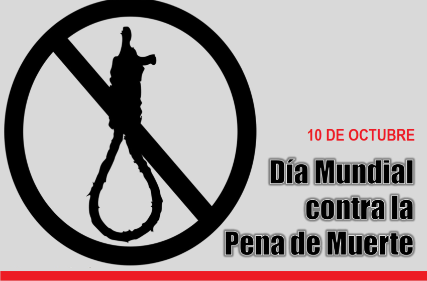  10 de octubre: Día Mundial contra la Pena de Muerte