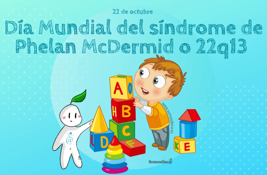  22 de octubre: Día Internacional del Síndrome de Phelan-McDermid