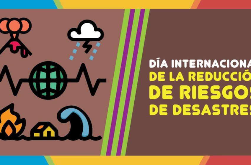  13 de octubre: Día Internacional para la Reducción de los Desastres