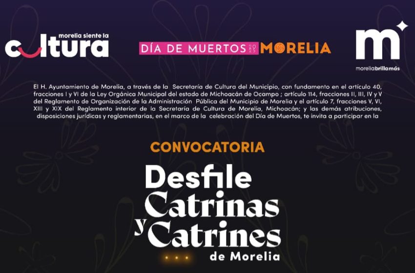  Continúa abierta la convocatoria a Desfiles de Catrinas y Catrines de SeCultura Morelia