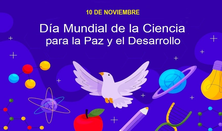  10 de noviembre: Día Mundial de la Ciencia para la Paz y el Desarrollo