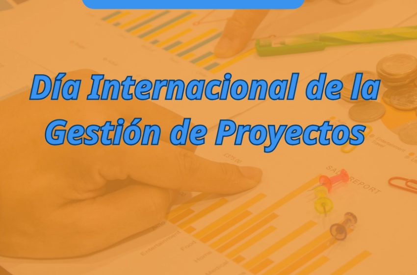  6 de noviembre (primer jueves): Día Internacional de la Gestión de Proyectos