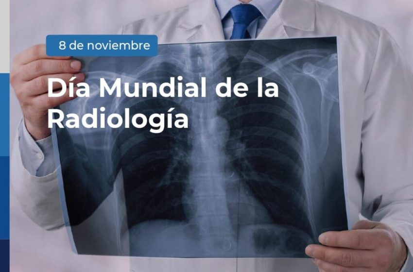  8 de noviembre: Día Mundial de la Radiología