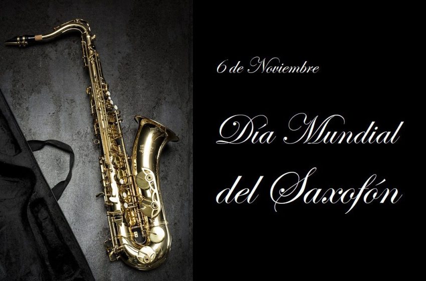  6 de noviembre: Día Mundial del Saxofón