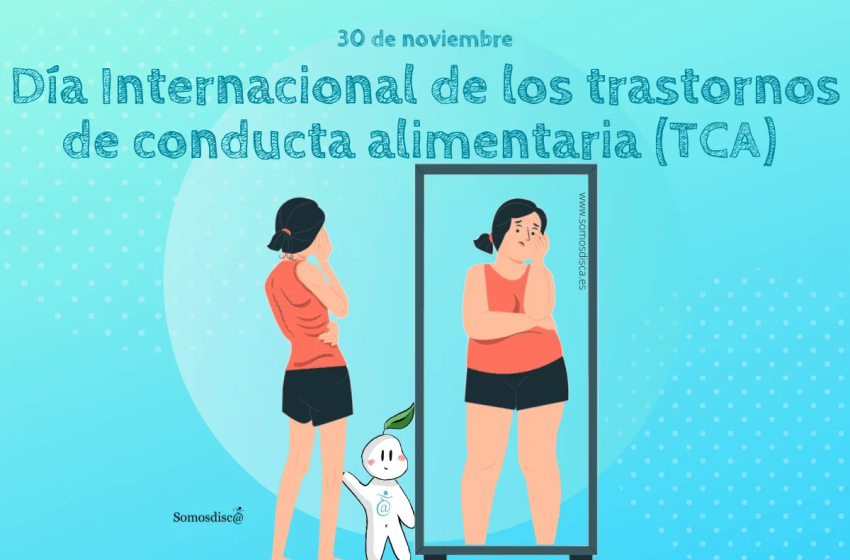  30 de noviembre: Día Internacional de la lucha contra los Trastornos de la Conducta Alimentaria (TCA)