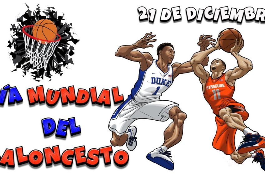  21 de diciembre: Día Mundial del Baloncesto
