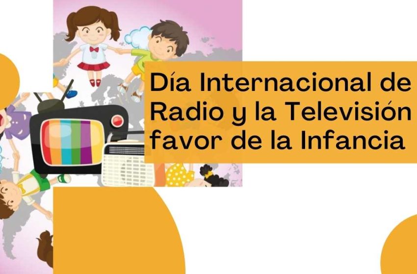  14 de diciembre (segundo domingo): Día Internacional de la Radio y la Televisión a favor de la Infancia