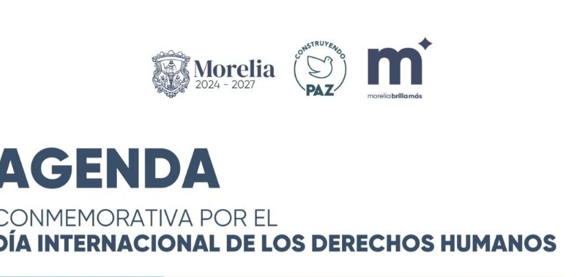  Morelia impulsa agenda por el Día Internacional de los Derechos Humanos
