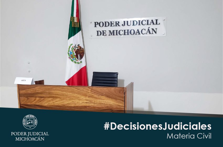  Juzgados civiles de Morelia resuelven asuntos patrimoniales con enfoque de seguridad jurídica y protección a personas vulnerables