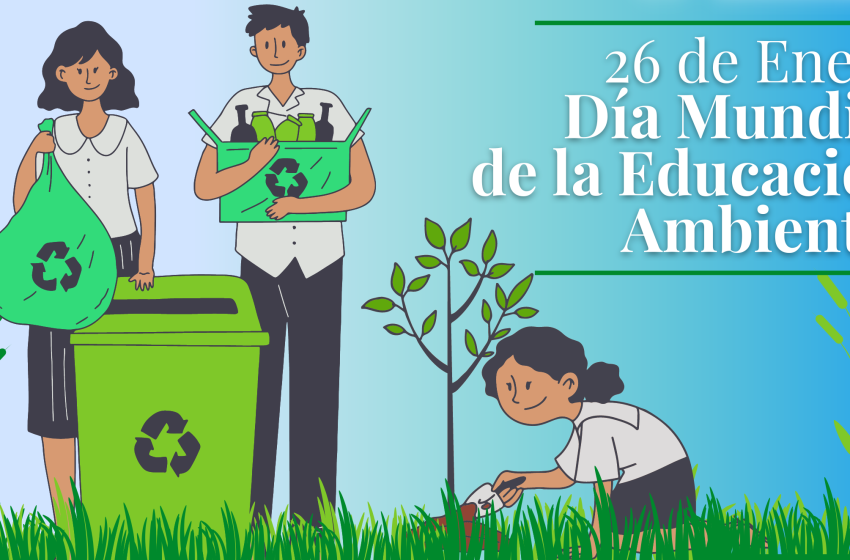  26 de enero: Día Mundial de la Educación Ambiental