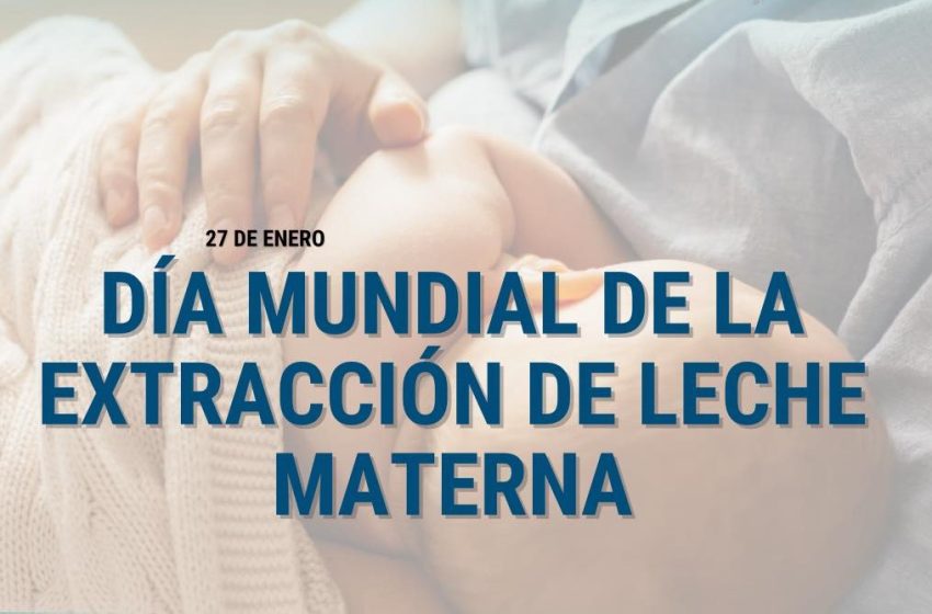  27 de enero: Día Mundial de la Extracción de Leche Materna