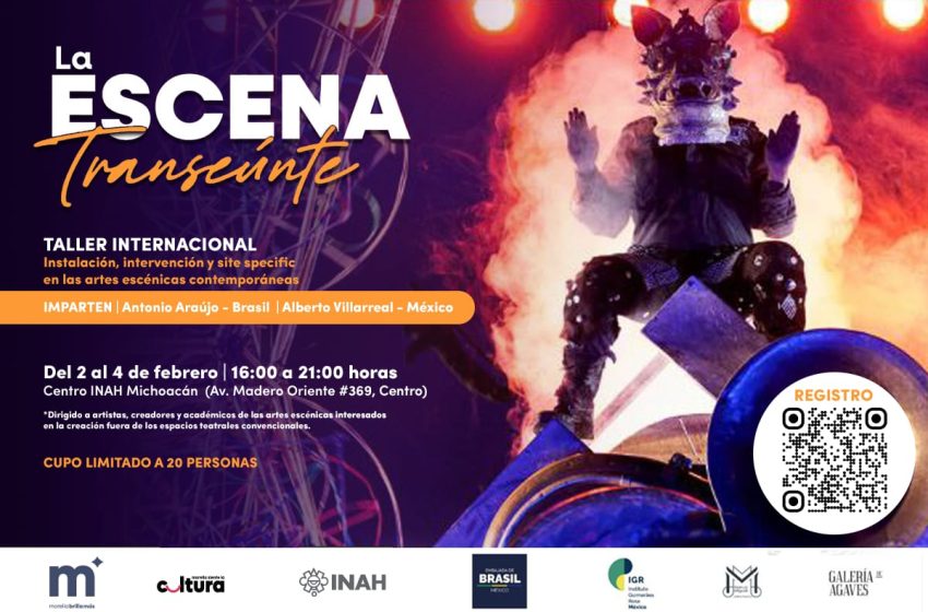  Invita SeCultura Morelia a taller internacional de artes escénicas ‘La Escena Transeúnte’