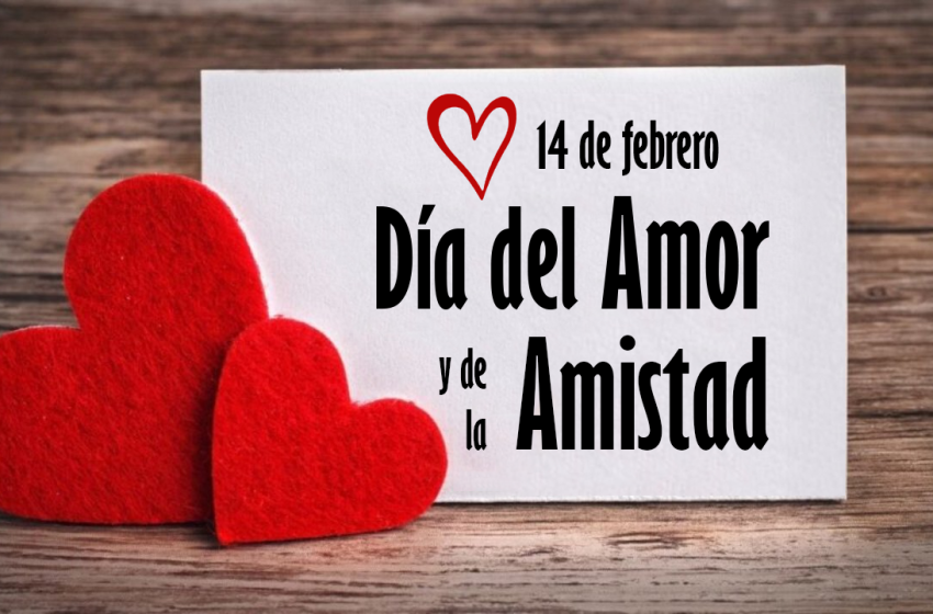  14 de febrero: Día de los Enamorados o Día de San Valentín