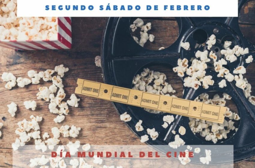  14 de febrero (segundo sábado): Día Mundial del Cine