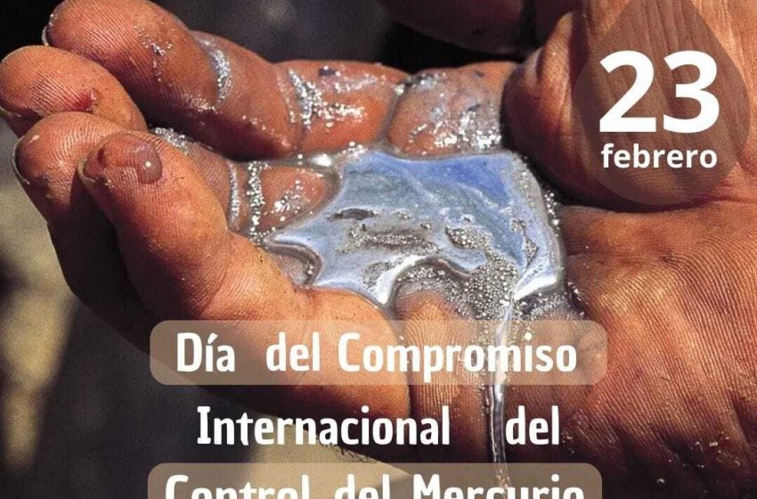 23 de febrero: Día del Compromiso Internacional del Control del Mercurio