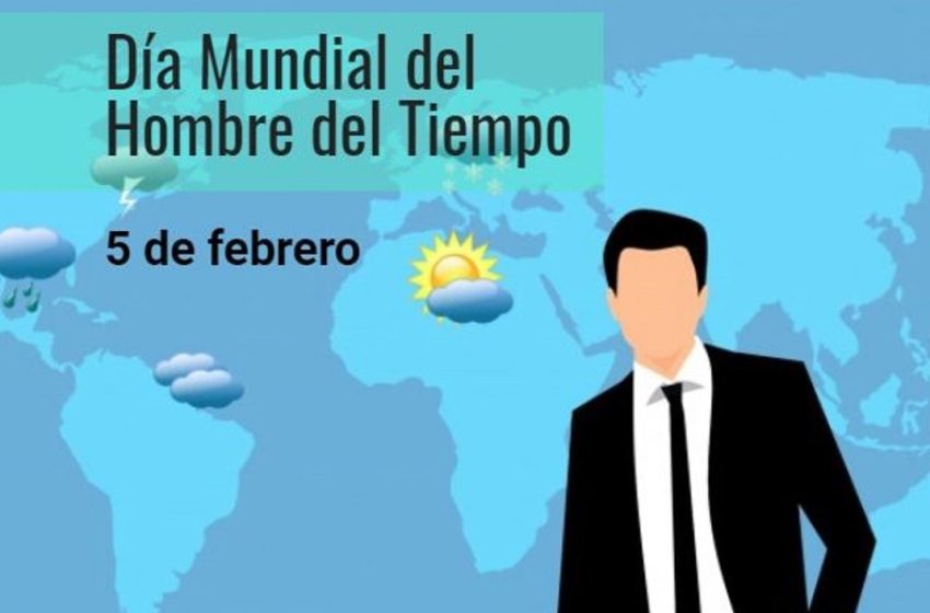  5 de febrero: Día Mundial del Hombre del Tiempo