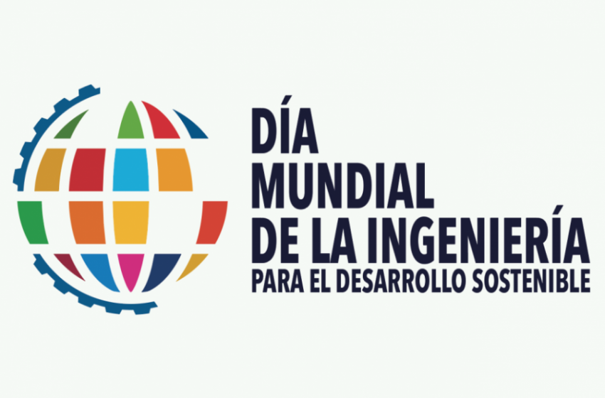  4 de marzo: Día Mundial de la Ingeniería para el Desarrollo Sostenible