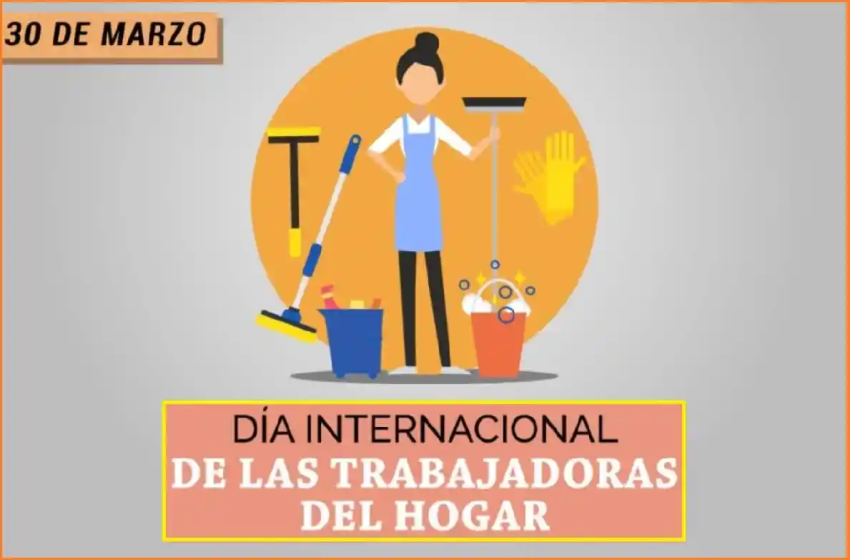  30 de marzo: Día Internacional de las Trabajadoras del Hogar