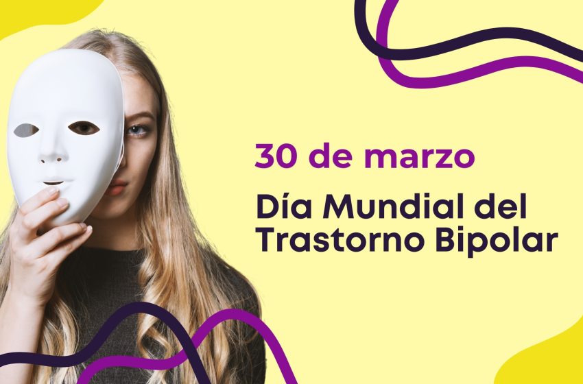  30 de marzo: Día Mundial del Trastorno Bipolar