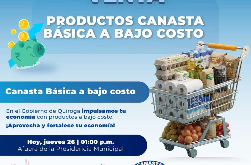  Impulsa Gobierno de Quiroga economía familiar con venta de canasta básica a bajo costo