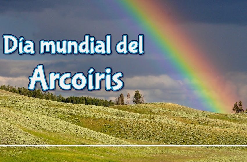  3 de abril: Día Mundial del Arcoíris