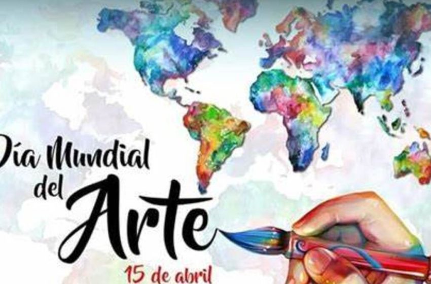 15 de abril: Día Mundial del Arte