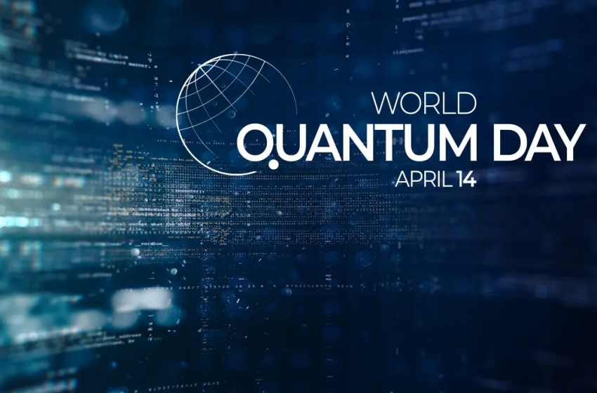  14 de abril:  Día Mundial de la Cuántica