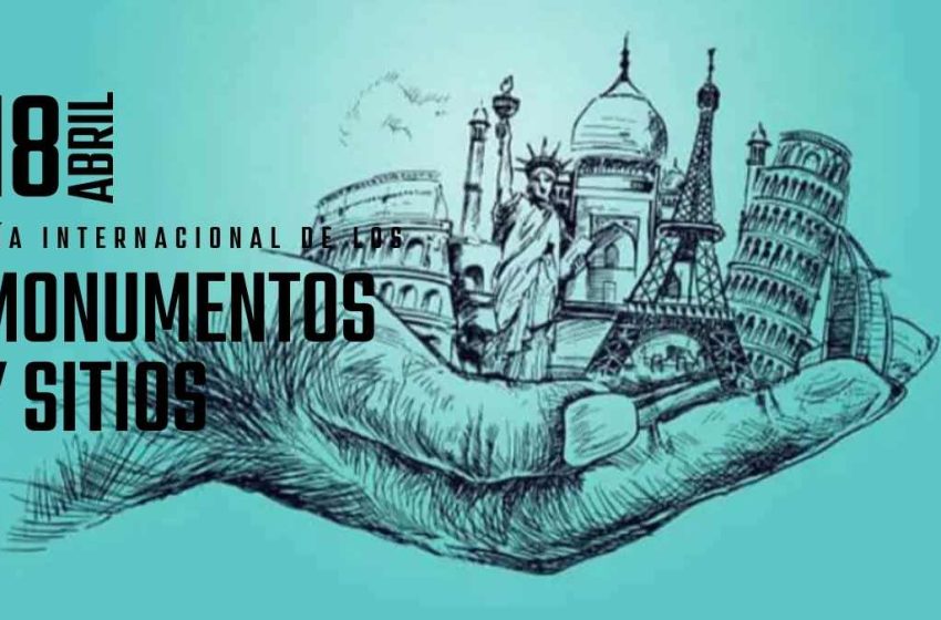  18 de abril: Día Internacional de los Monumentos y Sitios