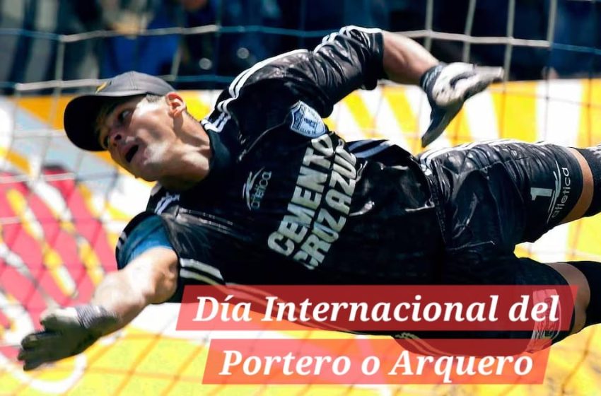  14 de abril: Día Internacional del Portero