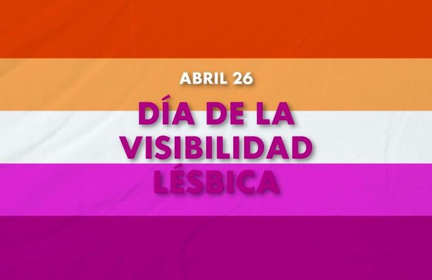  26 de abril: Día de la Visibilidad Lésbica