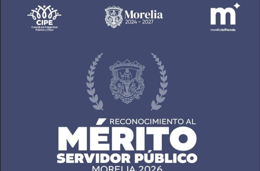  Gobierno de Morelia convoca al Reconocimiento al Mérito como Servidor Público 2026