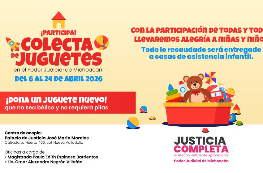  Invita Poder Judicial de Michoacán a participar en colecta de juguetes por el Día del Niño y la Niña