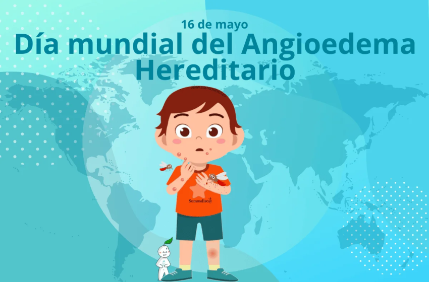  16 de mayo: Día Mundial del Angioedema Hereditario