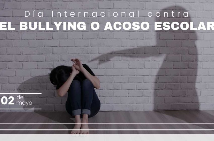  2 de mayo: Día Internacional contra el Bullying o el Acoso Escolar