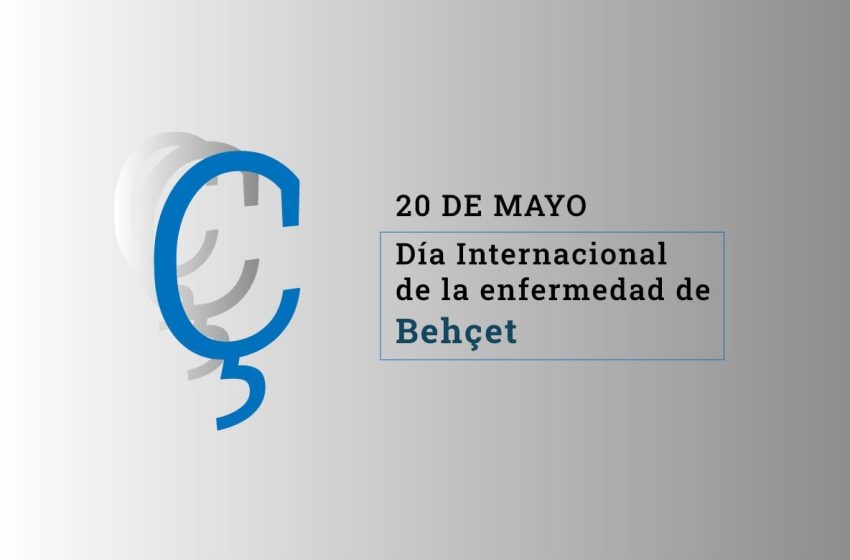  20 de mayo: Día Internacional de la Enfermedad de Behçet